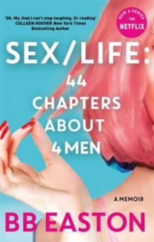 SEX/LIFE: 44 Chapters About 4 Men by BB Easton