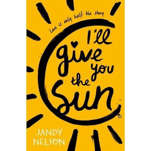 I'll Give You the Sun by Jandy Nelson I'll Give You the Sun by Jandy Nelson