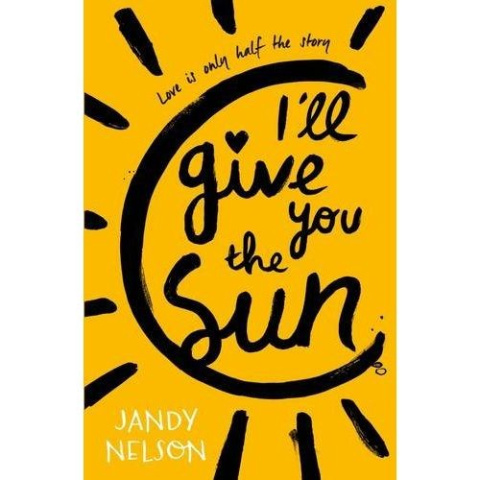 I'll Give You the Sun by Jandy Nelson I'll Give You the Sun by Jandy Nelson