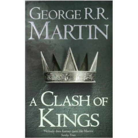 A Clash of Kings by George R.R. Martin A Clash of Kings by George R.R. Martin