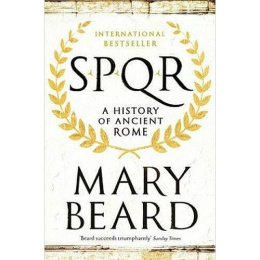 SPQR: A History of Ancient Rome by Professor Mary Beard