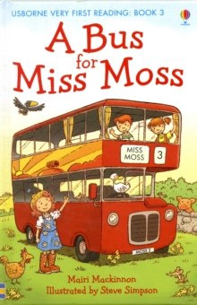 A Bus for Miss Moss by Mairi MacKinnon (Author) A Bus for Miss Moss by Mairi MacKinnon (Author)