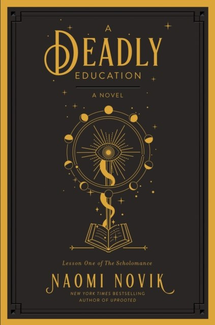 A Deadly Education : A Novel : 1 A Deadly Education : A Novel : 1