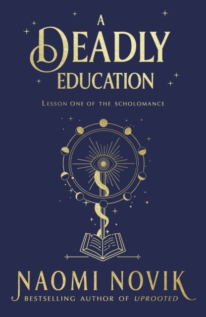 A Deadly Education : the Sunday Times bestseller by Naomi Novik A Deadly Education : the Sunday Times bestseller by Naomi Novik