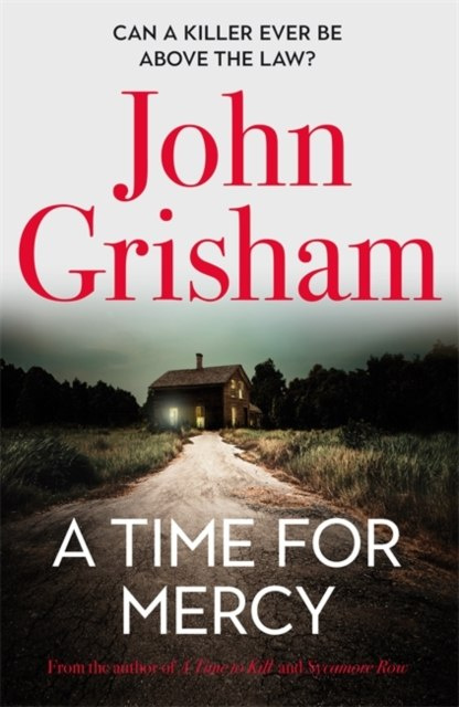 A Time for Mercy by John Grisham A Time for Mercy by John Grisham