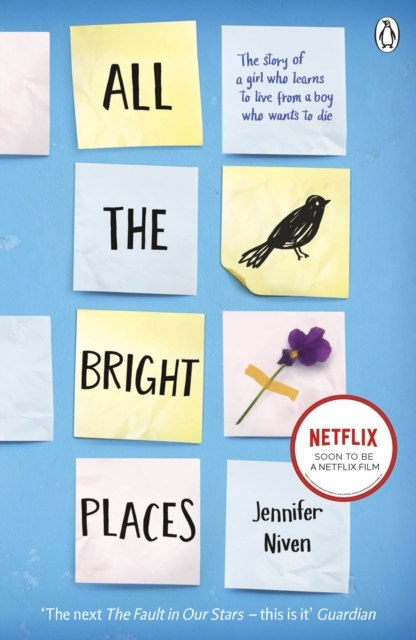 All the Bright Places by Jennifer Niven All the Bright Places by Jennifer Niven