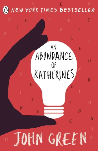 An Abundance of Katherines by John Green An Abundance of Katherines by John Green