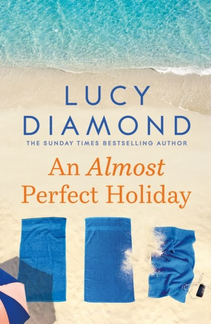 An Almost Perfect Holiday by Lucy Diamond An Almost Perfect Holiday by Lucy Diamond