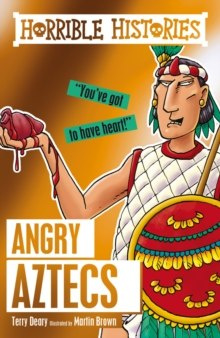 Angry Aztecs by Terry Deary (Author) Angry Aztecs by Terry Deary (Author)