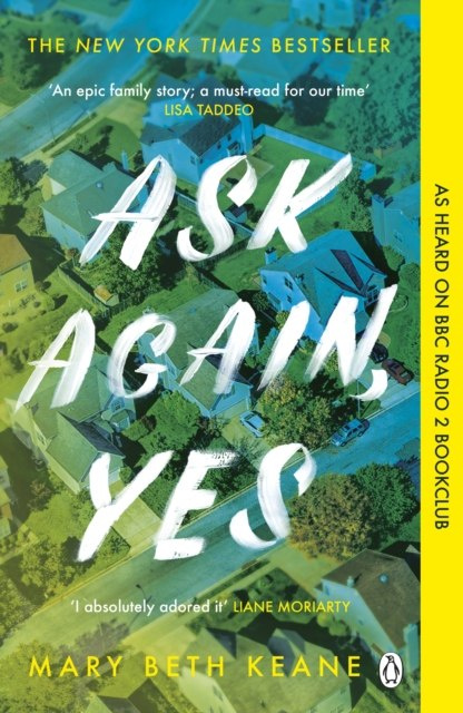 Ask Again, Yes by Mary Beth Keane Ask Again, Yes by Mary Beth Keane