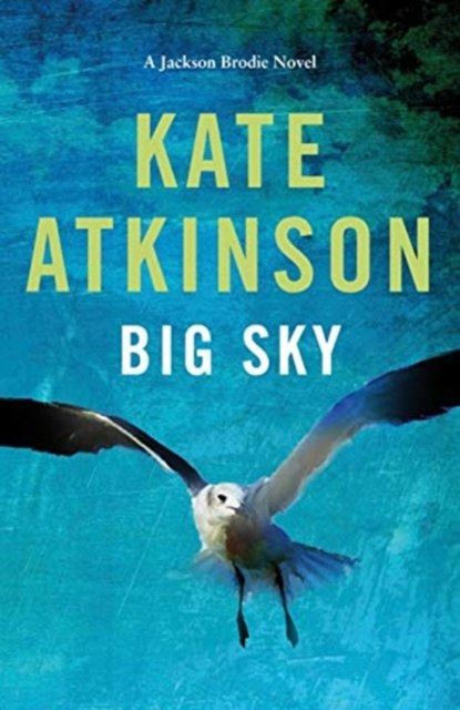 Big Sky by Kate Atkinson Big Sky by Kate Atkinson