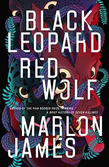 Black Leopard, Red Wolf by Marlon James Black Leopard, Red Wolf by Marlon James
