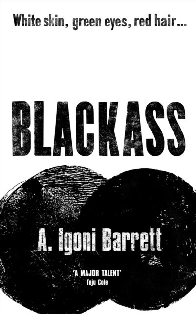 Blackass by A.Igoni Barrett Blackass by A.Igoni Barrett