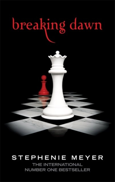 Breaking Dawn : Twilight, Book 4 by Stephenie Meyer Breaking Dawn : Twilight, Book 4 by Stephenie Meyer