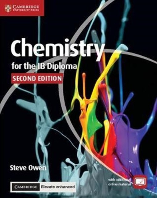 Chemistry for the IB Diploma Coursebook with Cambridge Elevate Enhanced Edition (2 Years) by Steve Owen (Author) Chemistry for the IB Diploma Coursebook with Cambridge Elevate Enhanced Edition (2 Years) by Steve Owen (Author)