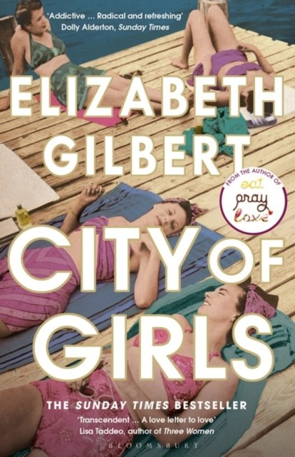 City of Girls by Elizabeth Gilbert City of Girls by Elizabeth Gilbert