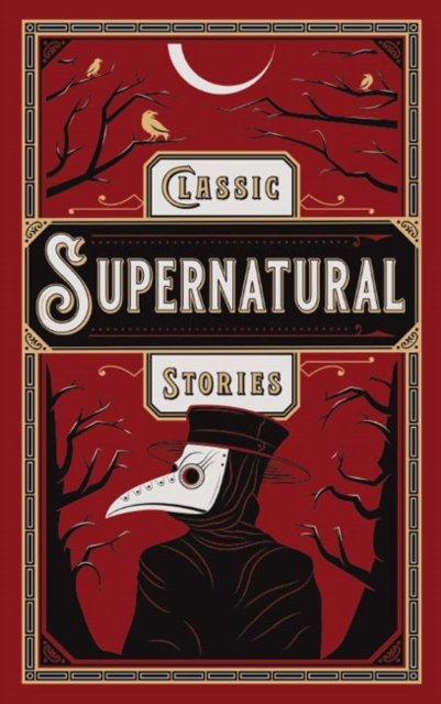 Classic Supernatural Stories by Various Authors Classic Supernatural Stories by Various Authors