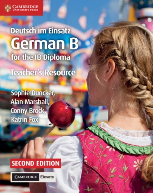 Deutsch im Einsatz Teacher's Resource with Cambridge Elevate : German B for the IB Diploma