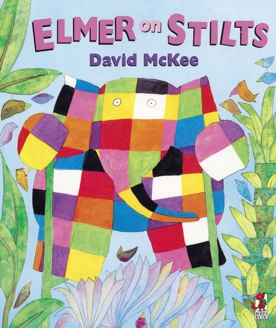 Elmer on Stilts by David McKee Elmer on Stilts by David McKee