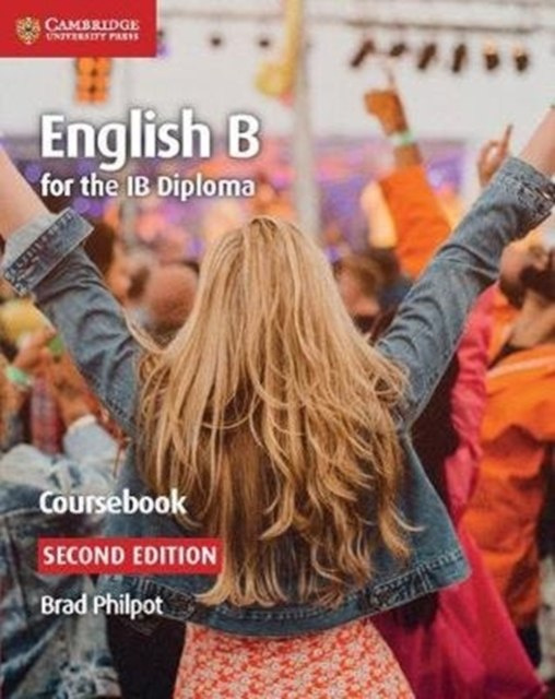 English B for the IB Diploma English B Coursebook by Brad Philpot (Author) English B for the IB Diploma English B Coursebook by Brad Philpot (Author)