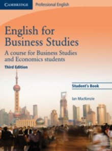 English for Business Studies Student's Book : A Course for Business Studies and Economics Students by Ian MacKenzie English for Business Studies Student's Book : A Course for Business Studies and Economics Students by Ian MacKenzie