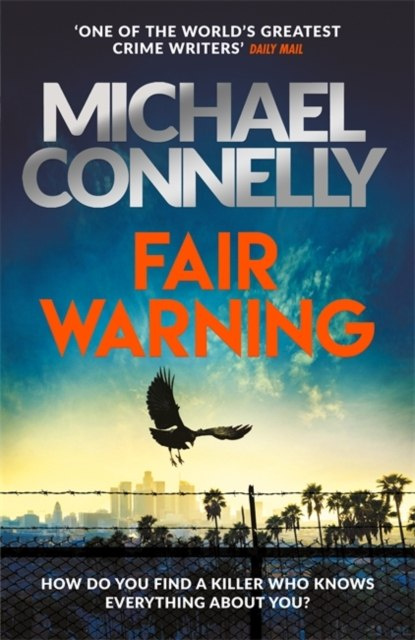 Fair Warning by Michael Connelly Fair Warning by Michael Connelly