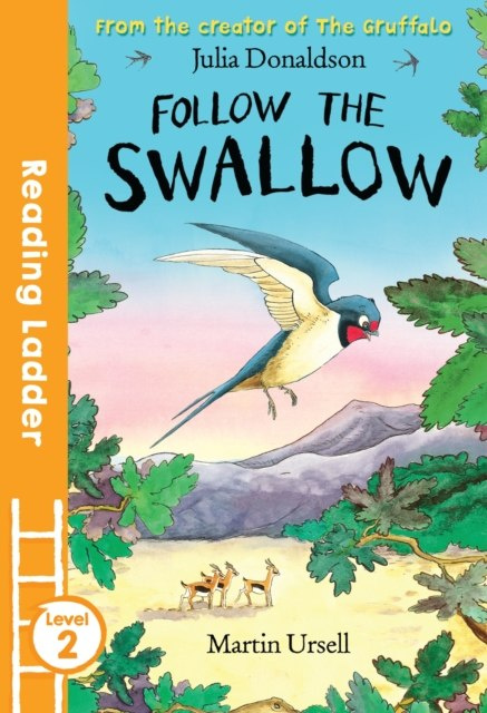 Follow the Swallow by Julia Donaldson Follow the Swallow by Julia Donaldson
