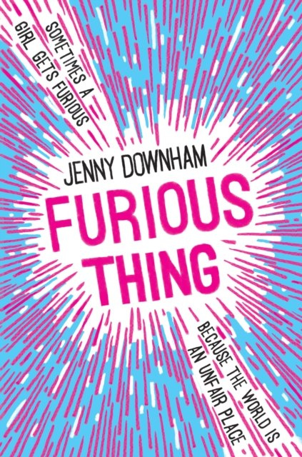 Furious Thing by Jenny Downham Furious Thing by Jenny Downham