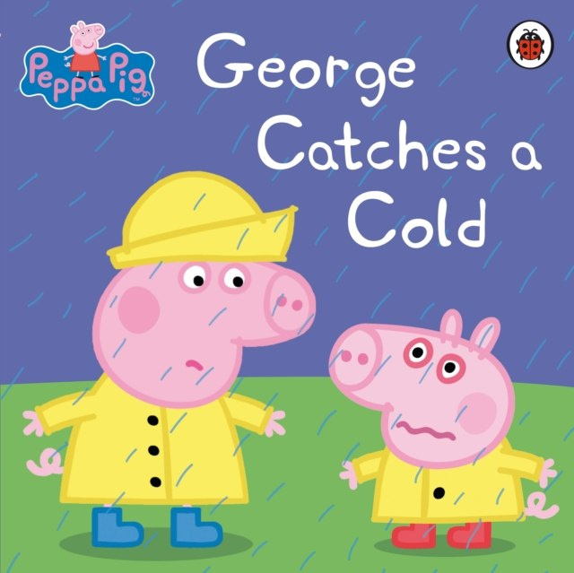 George Catches a Cold (Peppa Pig) George Catches a Cold (Peppa Pig)
