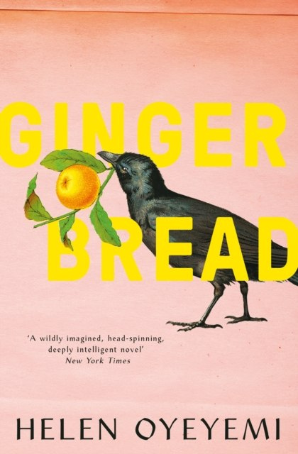 Gingerbread by Helen Oyeyemi Gingerbread by Helen Oyeyemi