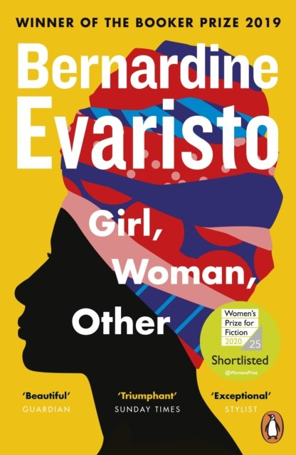 Girl, Woman, Other by Bernardine Evaristo Girl, Woman, Other by Bernardine Evaristo