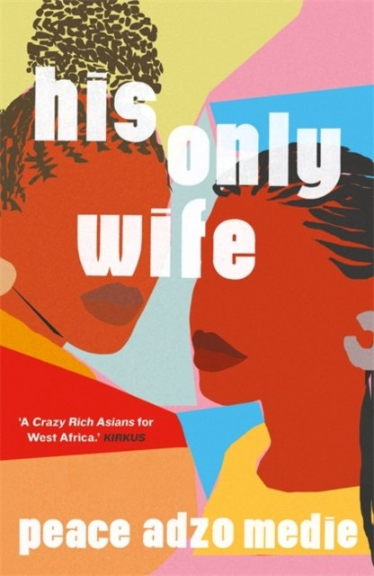 HIS ONLY WIFE by PEACE ADZO MEDIE