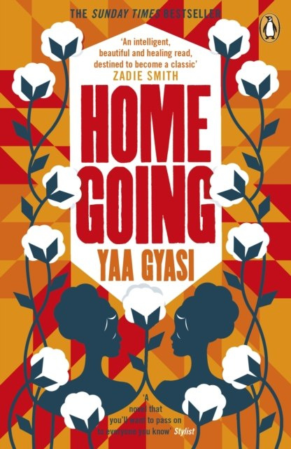Homegoing by Yaa Gyasi Homegoing by Yaa Gyasi