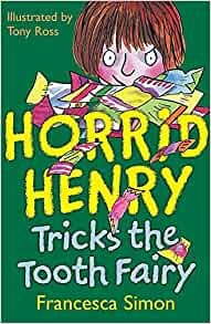 Horrid Henry Tricks the Tooth Fairy Horrid Henry Tricks the Tooth Fairy