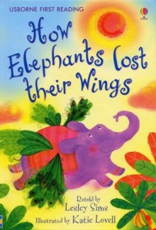 How the Elephants Lost Their Wings by Lesley Sims (Author) How the Elephants Lost Their Wings by Lesley Sims (Author)