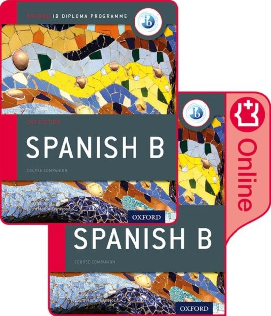 IB Spanish B Course Book Pack: Oxford IB Diploma Programme (Print Course Book & Enhanced Online Course Book) IB Spanish B Course Book Pack: Oxford IB Diploma Programme (Print Course Book & Enhanced Online Course Book)