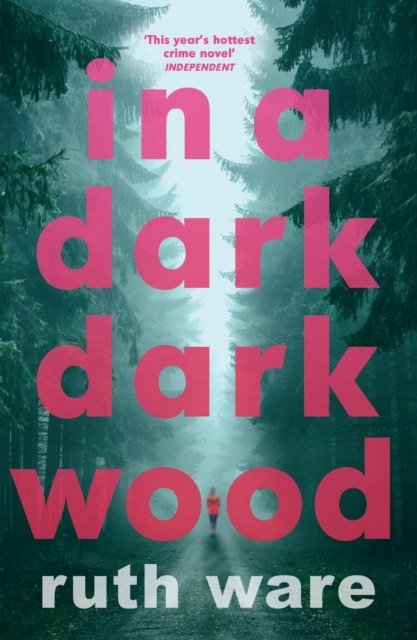 In a Dark, Dark Wood by Ruth Ware In a Dark, Dark Wood by Ruth Ware