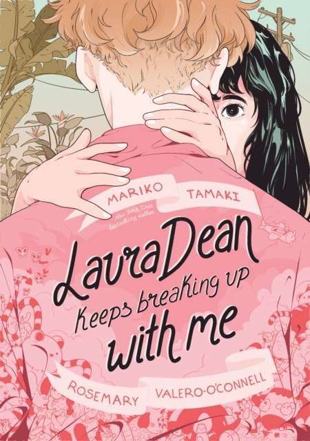 Laura Dean Keeps Breaking Up with Me by Mariko Tamaki Laura Dean Keeps Breaking Up with Me by Mariko Tamaki