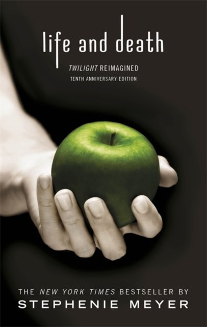 Life and Death: Twilight Reimagined by Stephenie Meyer Life and Death: Twilight Reimagined by Stephenie Meyer
