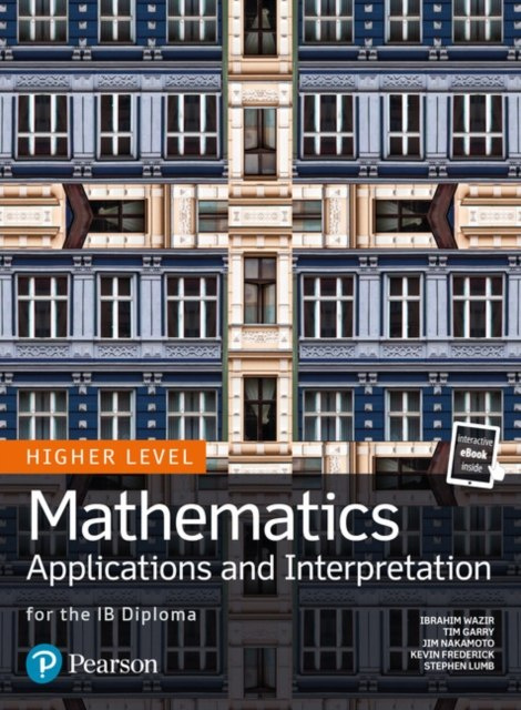 Mathematics Applications and Interpretation for the IB Diploma Higher Level Mathematics Applications and Interpretation for the IB Diploma Higher Level