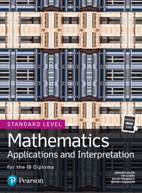 Mathematics Applications and Interpretation for the IB Diploma Standard Level Mathematics Applications and Interpretation for the IB Diploma Standard Level