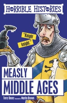Measly Middle Ages by Terry Deary (Author) , Martin Brown (Author) Measly Middle Ages by Terry Deary (Author) , Martin Brown (Author)