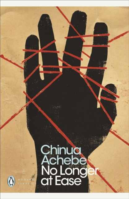 No Longer at Ease by Chinua Achebe No Longer at Ease by Chinua Achebe