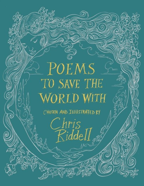 Poems to Save the World With by Chris Riddell Poems to Save the World With by Chris Riddell