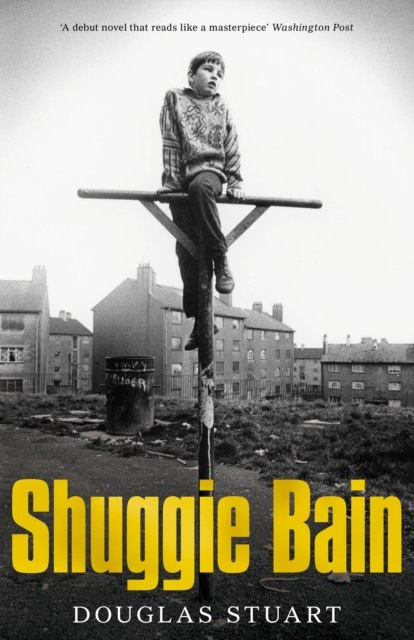 Shuggie Bain by Douglas Stuart Shuggie Bain by Douglas Stuart