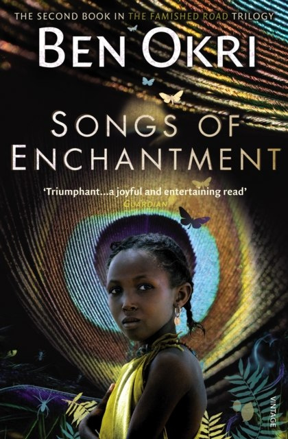Songs of Enchantment by Ben Okri Songs of Enchantment by Ben Okri