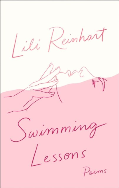 Swimming Lessons: Poems by Lili Reinhart Swimming Lessons: Poems by Lili Reinhart