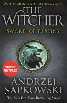 Sword of Destiny : Tales of the Witcher Sword of Destiny : Tales of the Witcher