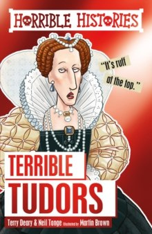 Terrible Tudors by Terry Deary (Author) , Neil Tonge (Author) Terrible Tudors by Terry Deary (Author) , Neil Tonge (Author)