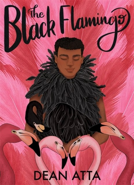 The Black Flamingo by Dean Atta The Black Flamingo by Dean Atta